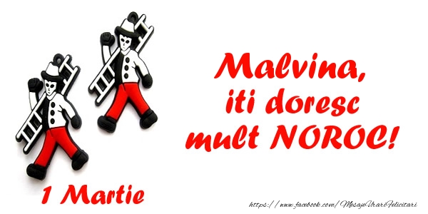 Felicitari de 1 Martie - Malvina iti doresc mult NOROC!