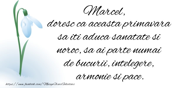 Felicitari de 1 Martie - ❄️❄️ Ghiocei & Zăpadă | Marcel doresc ca aceasta primavara sa iti aduca sanatate si noroc ...