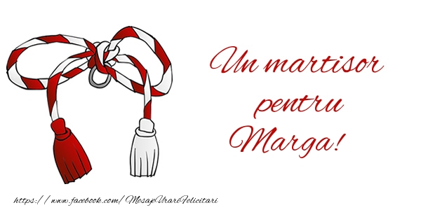 Felicitari de 1 Martie - Un martisor pentru Marga!