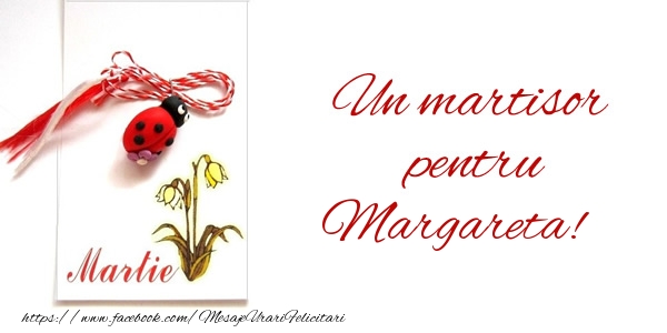 Felicitari de 1 Martie -  Un martisor pentru Margareta!