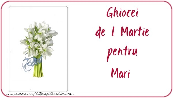 Felicitari de 1 Martie -  Ghiocei de 1 Martie pentru Mari