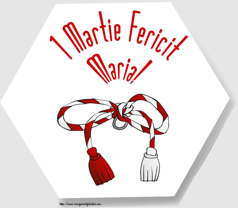 Felicitari de 1 Martie - 1 Martie Fericit Maria!