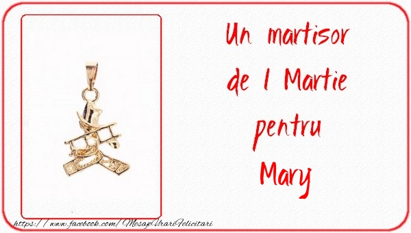 Felicitari de 1 Martie -  Un martisor pentru Mary