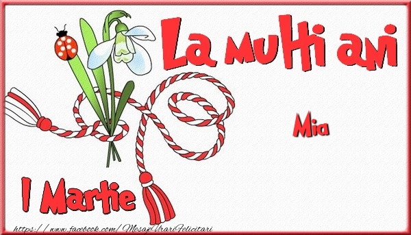 Felicitari de 1 Martie - 1 Martie, La multi ani Mia. Cu drag