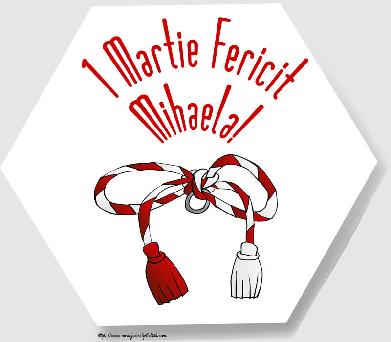 Felicitari de 1 Martie - Martisor | 1 Martie Fericit Mihaela!