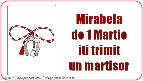 Felicitari de 1 Martie -  Mirabela de 1 Martie  iti trimit  un martisor