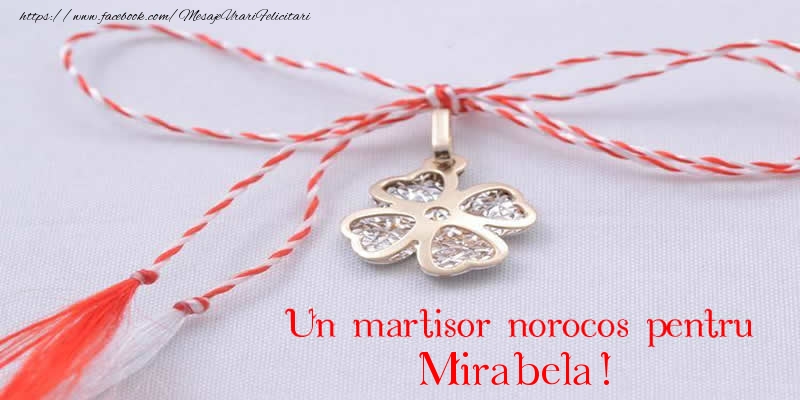 Felicitari de 1 Martie -  Un martisor norocos pentru Mirabela!