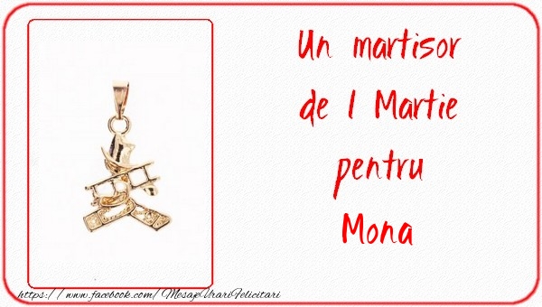 Felicitari de 1 Martie -  Un martisor pentru Mona