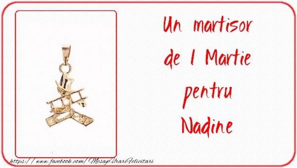Felicitari de 1 Martie - Un martisor pentru Nadine