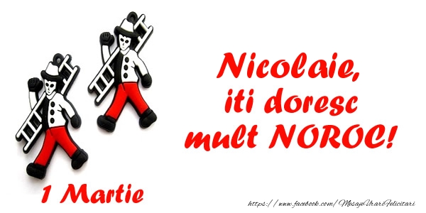 Felicitari de 1 Martie - Coșar & Martisor | Nicolaie iti doresc mult NOROC!