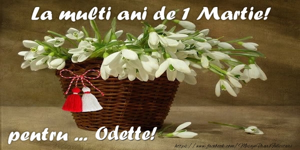 Felicitari de 1 Martie - Ghiocei | La multi ani de 1 Martie! pentru Odette