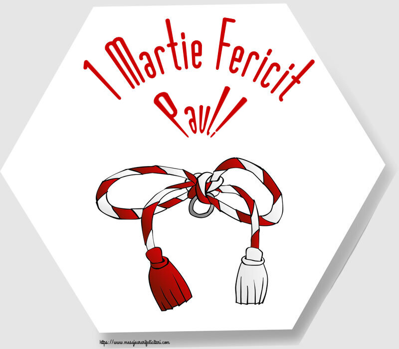 Felicitari de 1 Martie - Martisor | 1 Martie Fericit Paul!