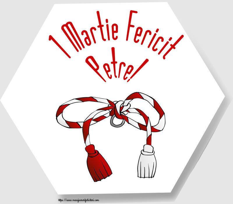 Felicitari de 1 Martie - 1 Martie Fericit Petre!
