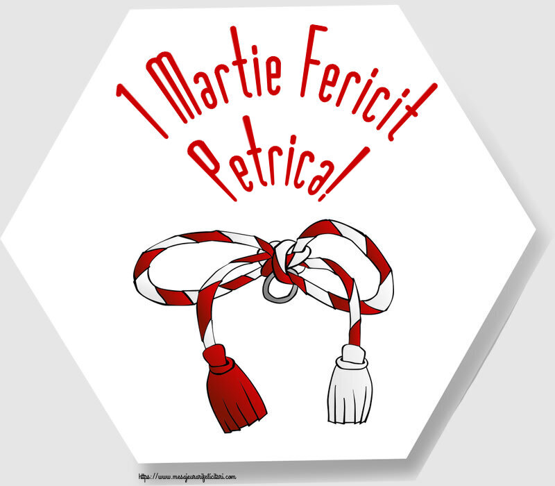 Felicitari de 1 Martie - 1 Martie Fericit Petrica!