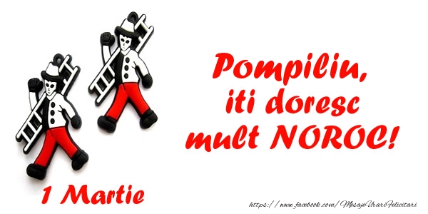 Felicitari de 1 Martie - Pompiliu iti doresc mult NOROC!