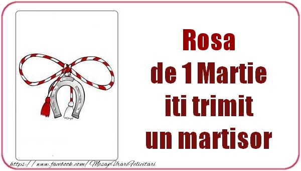 Felicitari de 1 Martie -  Rosa de 1 Martie  iti trimit  un martisor