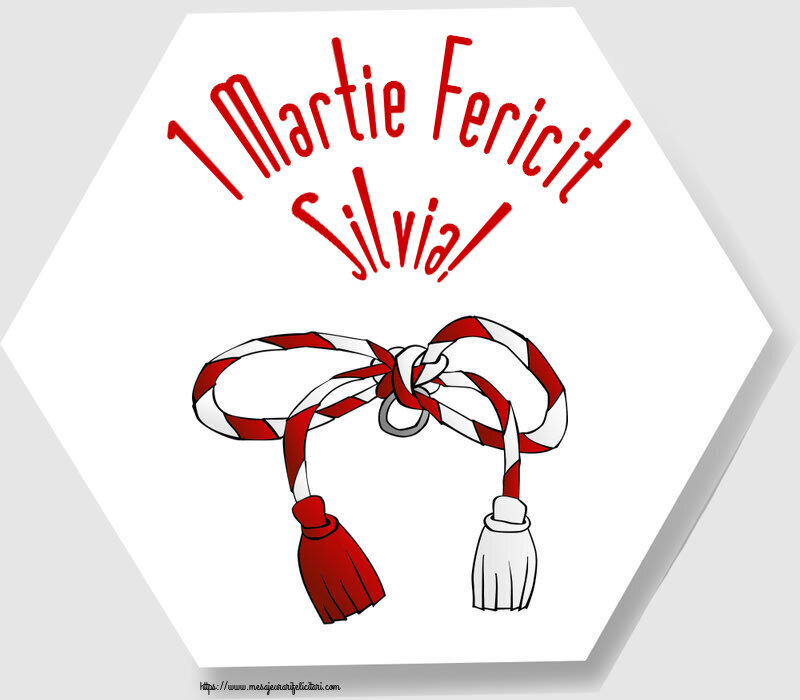 Felicitari de 1 Martie - Martisor | 1 Martie Fericit Silvia!