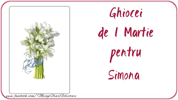 Felicitari de 1 Martie -  Ghiocei de 1 Martie pentru Simona