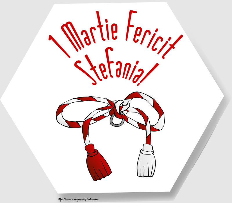 Felicitari de 1 Martie - Martisor | 1 Martie Fericit Stefania!