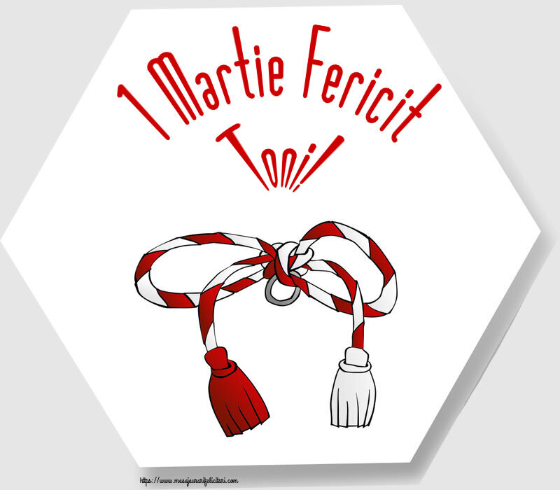 Felicitari de 1 Martie - Martisor | 1 Martie Fericit Toni!