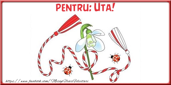 Felicitari de 1 Martie - Pentru Uta!