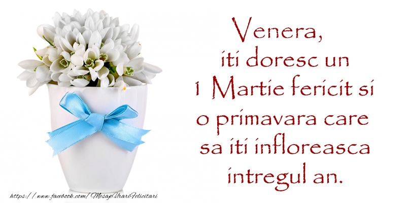 Felicitari de 1 Martie - Ghiocei | Venera iti doresc un 1 Martie fericit si o primavara care sa iti infloreasca intregul an.