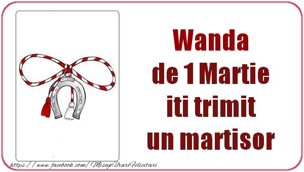 Felicitari de 1 Martie -  Wanda de 1 Martie  iti trimit  un martisor