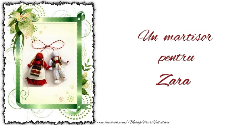 Felicitari de 1 Martie -  Un martisor pentru Zara