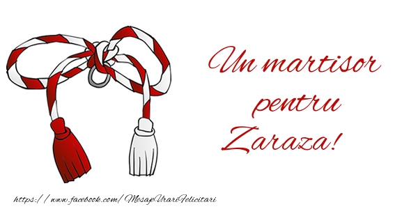 Felicitari de 1 Martie - Un martisor pentru Zaraza!