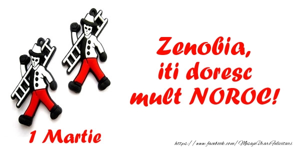 Felicitari de 1 Martie - Zenobia iti doresc mult NOROC!