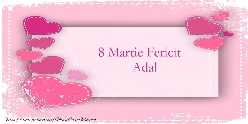 Felicitari de 8 Martie - 8 Martie Fericit Ada!
