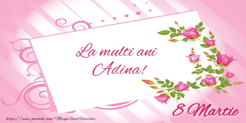 Felicitari de 8 Martie - Flori | La multi ani Adina! 8 Martie