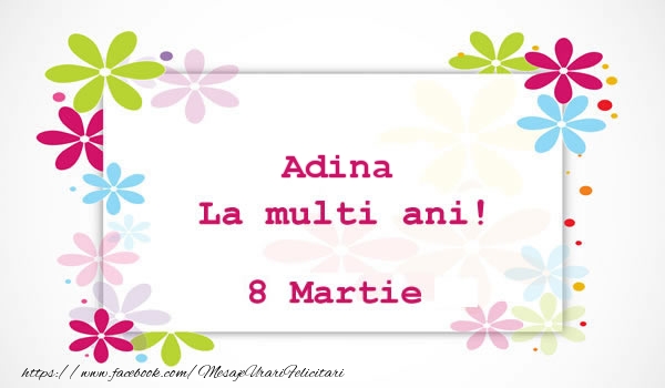 Felicitari de 8 Martie - Flori | Adina La multi ani! 8 martie
