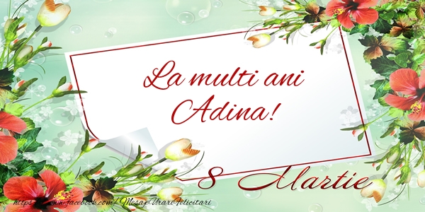Felicitari de 8 Martie - La multi ani Adina! de 8 Martie