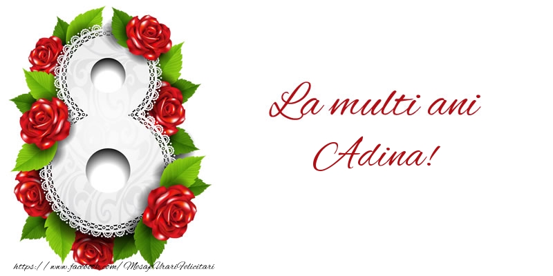Felicitari de 8 Martie - La multi ani Adina!