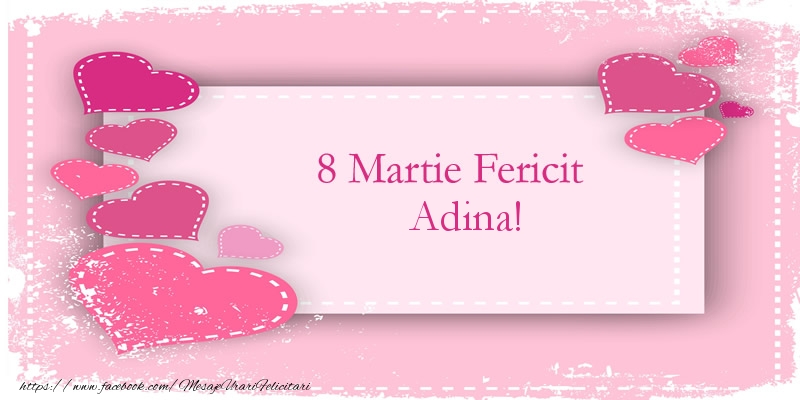 Felicitari de 8 Martie - 8 Martie Fericit Adina!