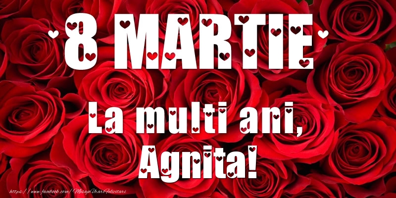Felicitari de 8 Martie - 8 Martie La multi ani, Agnita!