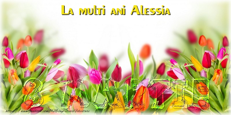 Felicitari de 8 Martie - Flori | La multi ani Alessia