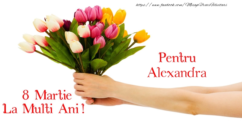 Felicitari de 8 Martie - Lalele | Pentru Alexandra, La multi ani de 8 martie!
