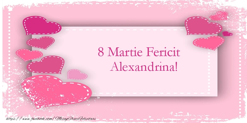 Felicitari de 8 Martie - ❤️❤️❤️ Inimioare | 8 Martie Fericit Alexandrina!