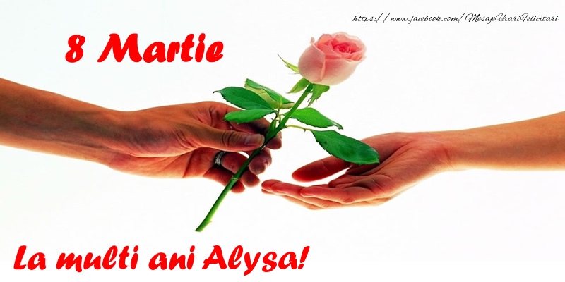 Felicitari de 8 Martie - 8 Martie La multi ani Alysa!