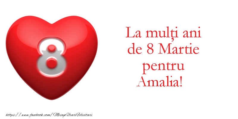 Felicitari de 8 Martie - 8️⃣ Opt | La multi ani de 8 Martie pentru Amalia!