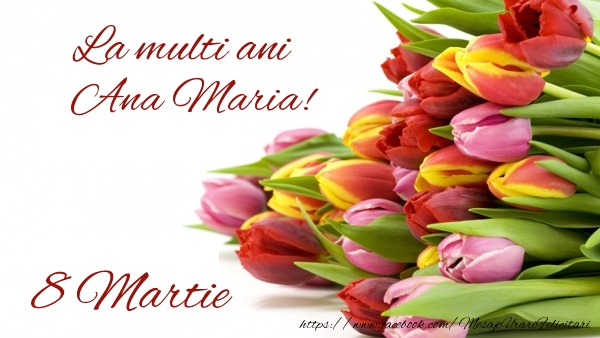 Felicitari de 8 Martie - Lalele | La multi ani Ana Maria! 8 Martie