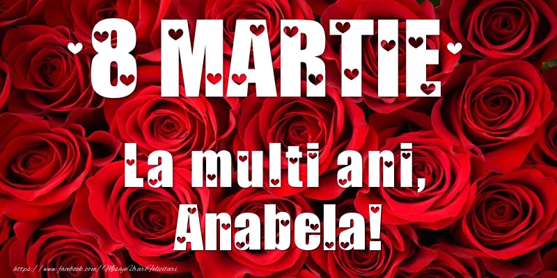 Felicitari de 8 Martie - 8 Martie La multi ani, Anabela!