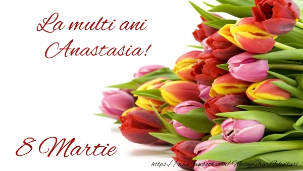 Felicitari de 8 Martie - Lalele | La multi ani Anastasia! 8 Martie