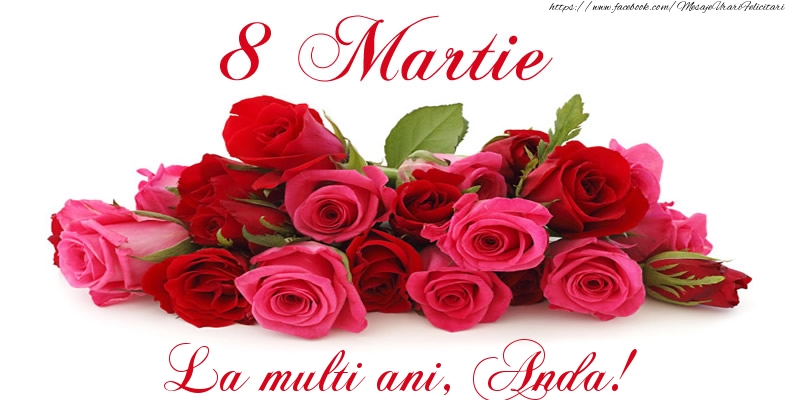 Felicitari de 8 Martie -  Felicitare cu trandafiri de 8 Martie La multi ani, Anda!