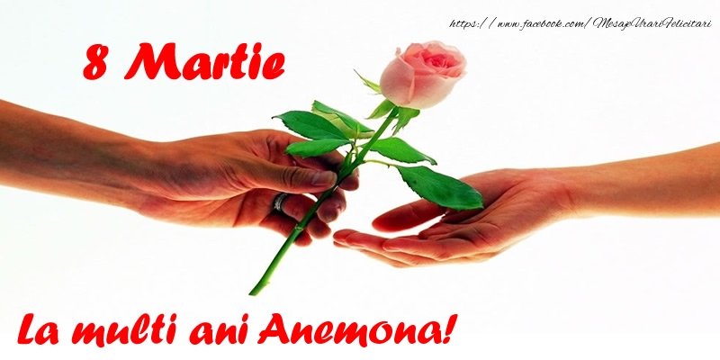 Felicitari de 8 Martie - Flori | 8 Martie La multi ani Anemona!