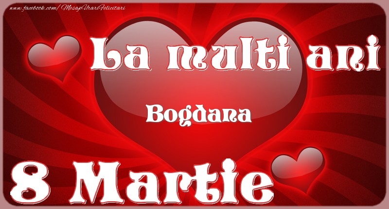Felicitari de 8 Martie - La multi ani Bogdana