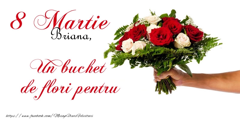 Felicitari de 8 Martie - Flori | Briana iti urez un sincer la multi ani de ziua femeii! 8 Martie
