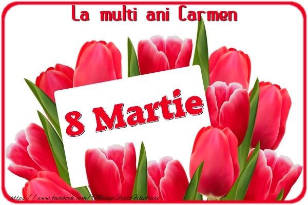 Felicitari de 8 Martie - La multi ani Carmen